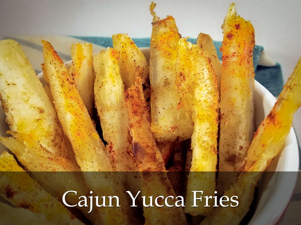 Cajun Yucca Fries